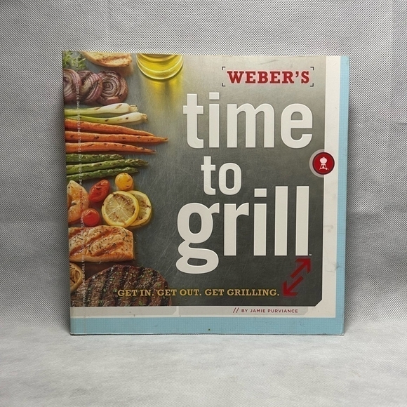 Recipes Book Weber's Time to Grill: Get In. Get Out. Get Grilling. Cookbook - Picture 1 of 2